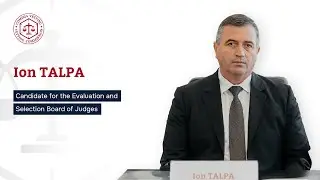 Hearing of Ion Talpa, candidate to the Selection and Evaluation Board of Judges