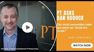 PT Asks Dan:  Our most memorable sales are when we &ldquo;break the script.&rdquo;