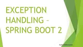 Exception Handling in Spring Boot 2 - ResponseStatusException , @ControllerAdvice, @ExceptionHandler