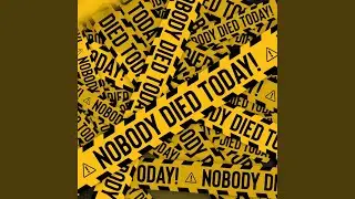 Nobody Died Today