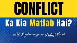 Conflict Meaning in Urdu With Explanation | Conflict Ka Kia Matlab Hota Hai | Urdu/Hindi