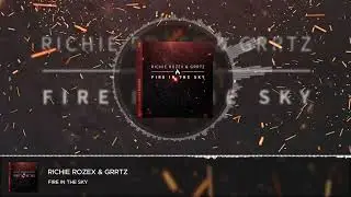 RICHIE ROZEX & Grrtz - Fire In The Sky