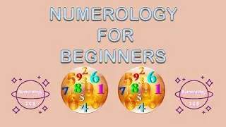 NUMEROLOGY BASICS (For Beginners)