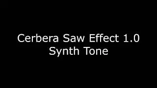 Cerbera Saw Effect 1.0 Synth Tone