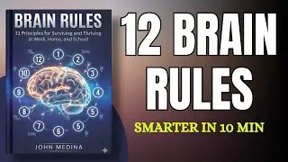 BRAIN RULES By JOHN MEDINA Audiobook Book Summary 