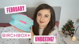 Birchbox UK | February 2021 Unboxing! KayleighMC