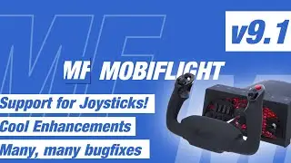 MobiFlight 9.1 Release Review - Support for Joysticks!