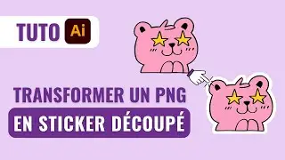 TUTO ILLUSTRATOR : TRANSFORMER UNE IMAGE EN STICKER D&Eacute;COUP&Eacute;
