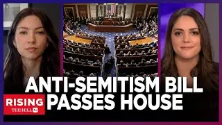 House Passes ANTI-SEMITISM Bill To Protect Against HATE Speech