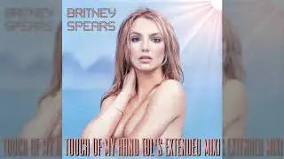 Britney Spears - Touch Of My Hand (BL's Extended Mix)