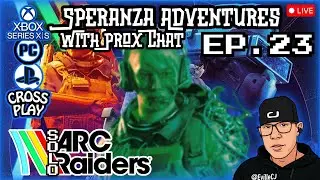 💥Ep.23💥CJ's Quest Hunt Loot'n w/Prox Chat!💥Speranza Adventures💥Horizontal💥#ArcRaiders #Xbox #PS5 #PC