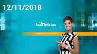 La 2 Noticias | 12 de noviembre de 2018 | Informativo | La 2