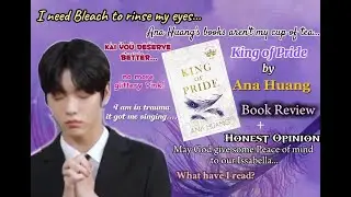 BookTok betrayal episode 101...| King of Pride by Ana Hunag| Book Review + Honest Opinion