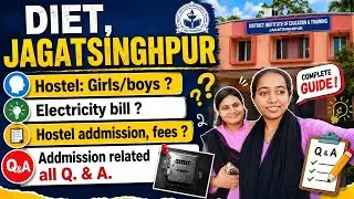 Hostel Related all Questions & Answers in one video || Admission|| Fees||📍DIET,JAGATSINGHPUR, Hostel