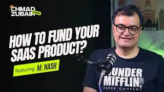 Raise Investment for Product or Software Company, Networking | The Ehmad Zubair Show ft. M.Nash
