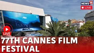 Cannes Film Festival 2024 Live | Indian Guests And Everything Else You Need To Know | News18 | N18L