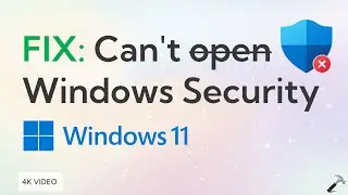 Решено: Невозможно открыть Безопасность Windows в Windows 11