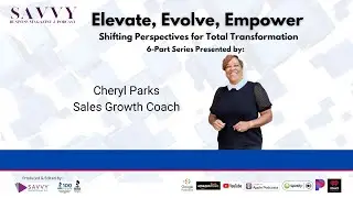Elevate, Evolve, Empower- Cheryl 3 Embracing & Being Resilient
