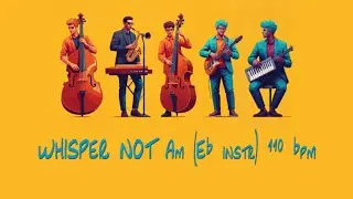 WHISPER NOT backing track Am (Eb instr) 110 bpm