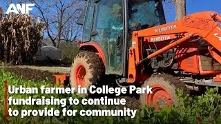 Urban farmer in College Park fundraising to continue to provide for community