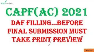 CAPF(AC) 2021 DAF Before Final Submission must take Print Preview