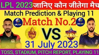 LPL 2023 ! 2nd Match Prediction ! Galle Titans vs Dambulla Aura ! Today Match Prediction #LPL