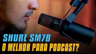 SHURE SM7B ainda é o melhor MICROFONE dinâmico para PODCASTS? REVIEW completo