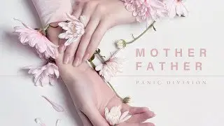 PANIC DIVISION - Mother, Father