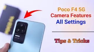Poco F4 Camera Settings | Features | Hidden Tips & Tricks