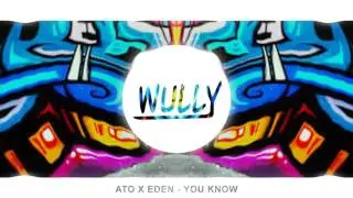 ATO X EDEN - YOU KNOW