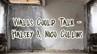 Walls Could Talk - Halsey and Nico Collins (slow and reverb)