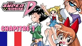 Les Supers Nanas D VF - Épisode 1