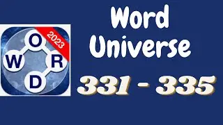 Word Universe Level 331 332 333 334 335 Answers