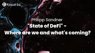 Kasuria DeFi Livestream Conference &ndash; Philipp Sandner about the State of DeFi