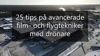 25 tips p&aring; avancerade film- och flygtekniker med dr&ouml;nare