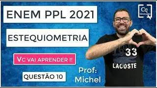 ENEM PPL 2021 - ESTEQUIOMETRIA
