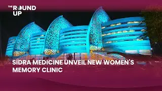 Sidra Medicine Unveils New Women&rsquo;s Memory Clinic