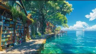Seaside Library ☀️ Summer Lofi 2025 📚 Studying/Working/DeepSleep 😴 [ Lofi Bookstore ]
