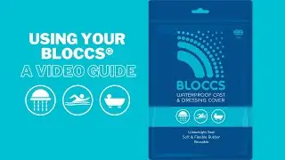 Using Your Bloccs&reg; Waterproof Cast Cover: A Video Guide