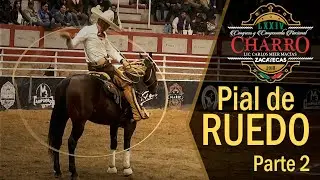 PIAL DE RUEDO parte 2 - Congreso Zacatecas 2018