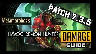 Havoc Demon Hunter Guide AoE & ST Rotation 7.3.5--How to Maximise DpS
