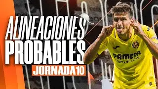 💻 ALINEACIONES PROBABLES DE LA JORNADA 10 | REPASO EXPRESS &Uacute;LTIMA HORA + PILDORITAS INFORMATIVAS 💻