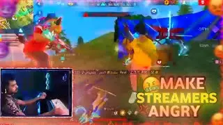 MAKE STREMERS ANGRY جعل الستريمرز غاضبين 🤬🔥