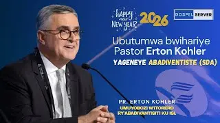 🔴🤗Ubutumwa bwihariye Pastor Erton Kohler yageneye abadiventiste (SDA)1.1. 2026  Mushire amanga