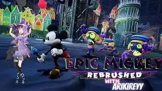 Epic Mickey Rebrushed | First Playthrough 🖌️✨