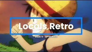 [OPCG] Locals Retro | OP10 Meta - Week 4