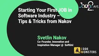 SVETLIN NAKOV:: Starting your First Job in Software Industry – Tips & Tricks from Nakov