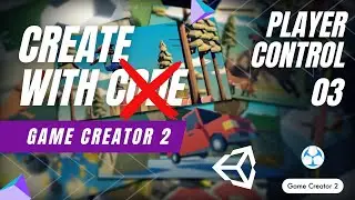 Unity's Create With Code Using Game Creator 2 | Player Control 03