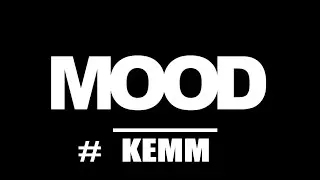 #KEMM - MOOD