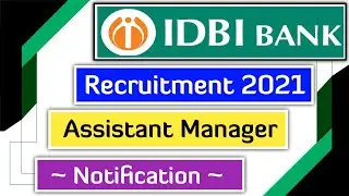 IDBI Bank Assistant Manager Recruitment 2021| Any Graduate | Younger Age |